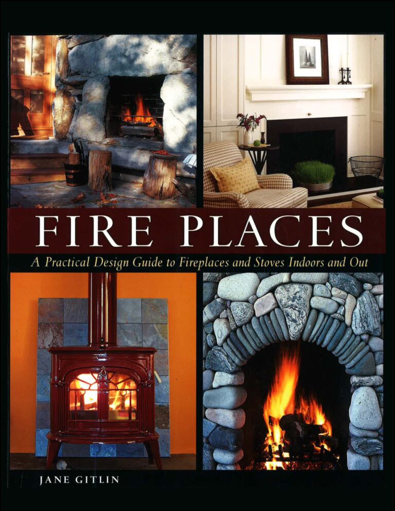 FIREPLACES – A Practical Design Guide to Fireplaces and Stoves Indoors and Out
